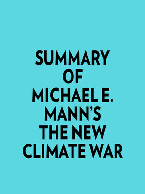 cover image of Summary of Michael E. Mann's the New Climate War